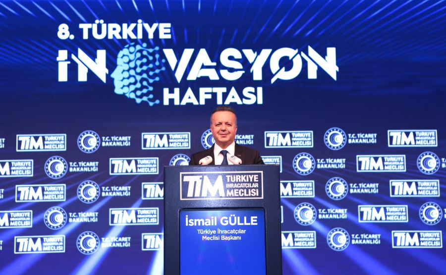  TİM BAŞKANI GÜLLE : “İNOVASYON TÜRKİYE
