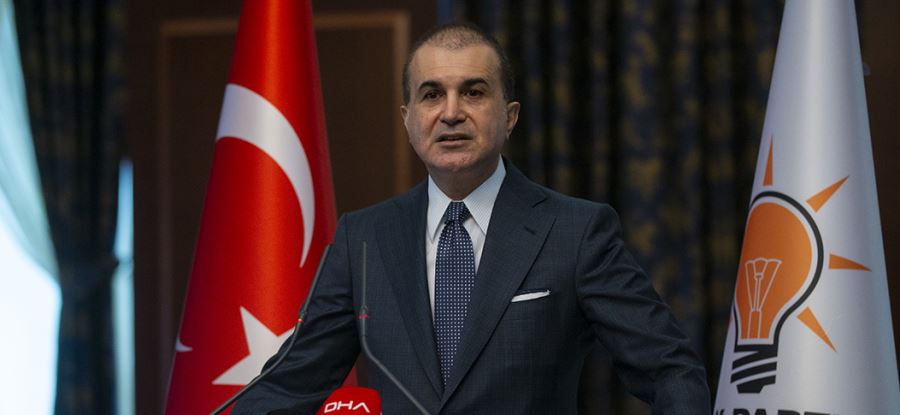 AK  PARTİ SÖZCÜSÜ  ÖMER ÇELİK: “