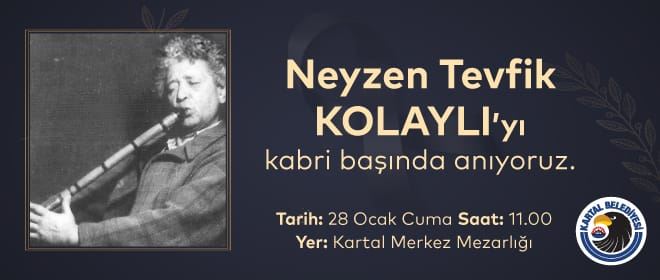 NEYZEN TEVFİK VEFATININ 69. YILINDA KARTAL’DA ANILACAK