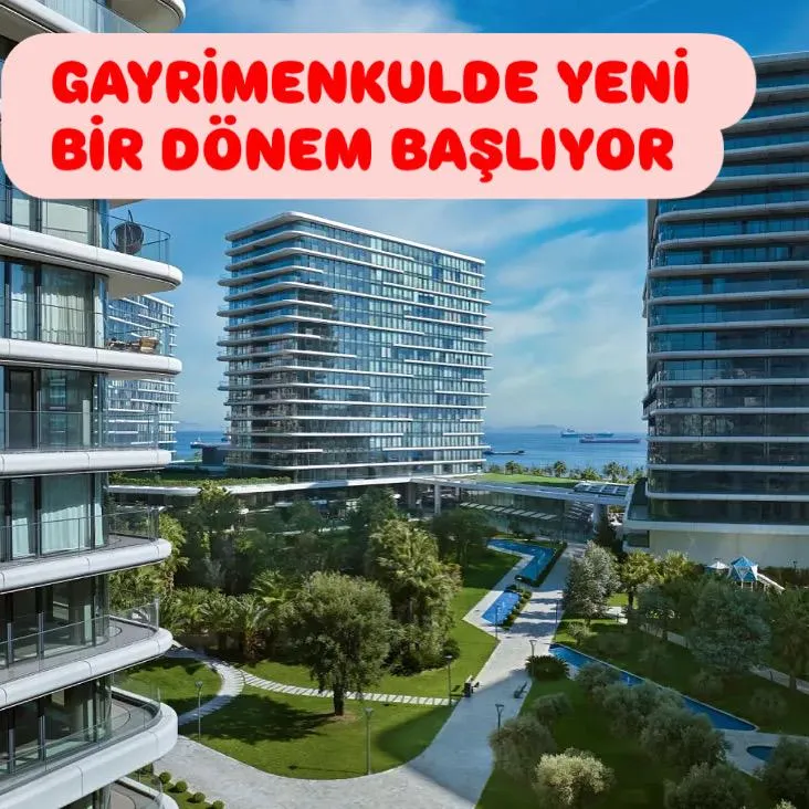 GAYRİMENKULDE YENİ BİR DÖNEM BAŞLIYOR